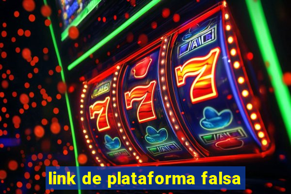 link de plataforma falsa